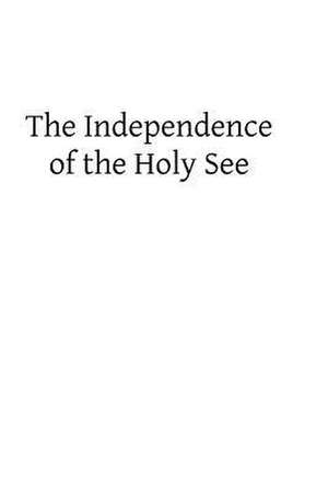 The Independence of the Holy See de Cardinal Manning