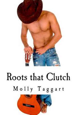 Roots That Clutch de Molly Taggart