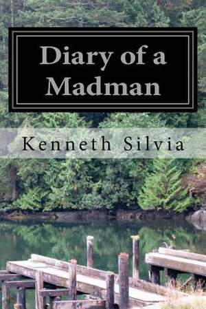 Diary of a Madman de Kenneth Silvia