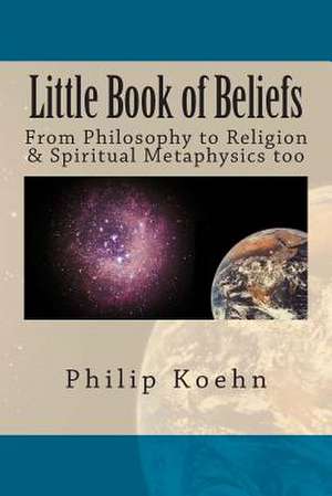 Little Book of Beliefs de Philip Koehn