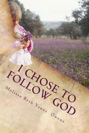 I Chose to Follow God, Against Parental Alienation de MS Melissa Yanez Owens