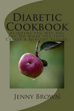 Diabetic Cookbook de Jenny Brown