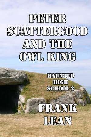 Peter Scattergood and the Owl King de Frank Lean