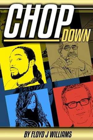 Chop Down de Floyd J. Williams