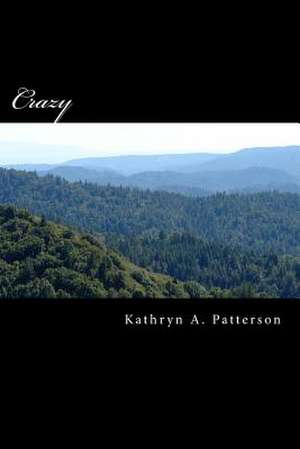 Crazy de Kathryn a. Patterson