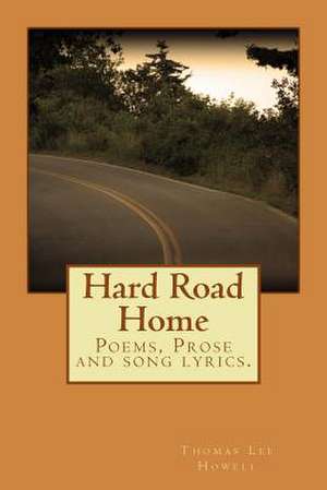 Hard Road Home de Thomas Lee Howell