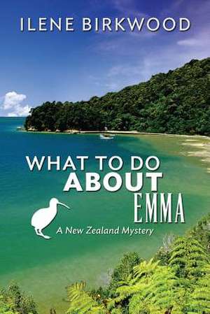 What to Do about Emma de Ilene Birkwood