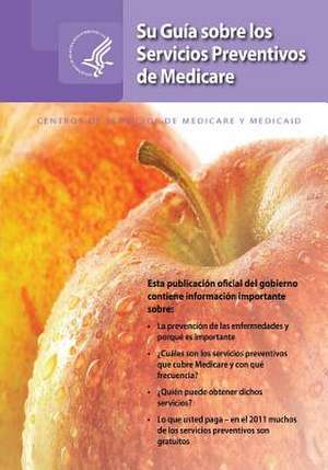 Su Guia Sobre Los Servicios Preventivos de Medicare de U. S. Department of Heal Human Services