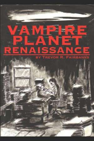 Vampire Planet Renaissance de Trevor R. Fairbanks