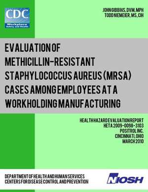 Evaluation of Methicillin-Resistant Staphylococcus Aureus (Mrsa) Cases Among Employees at a Workholding Manufacturing Facility de John Gibbins