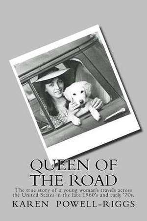 Queen of the Road de Karen Powell- Riggs