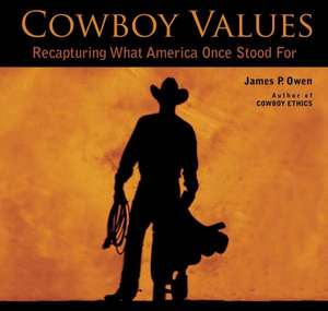 Cowboy Values de James P. Owen