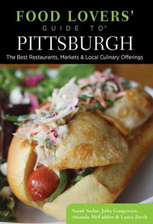 Food Lovers' Guide To(r) Pittsburgh de Sarah Sudar