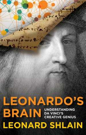 Leonardo's Brain de Leonard Shlain