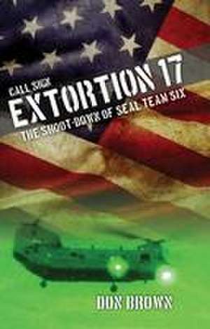 CALL SIGN EXTORTION 17 THE SHOPB de Don Brown