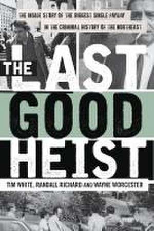 The Last Good Heist de Wayne Worcester