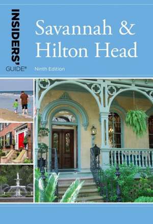 Insiders' Guide to Savannah & Hilton Head de Georgia Byrd