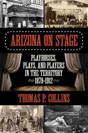 Arizona on Stage de Thomas P. Collins