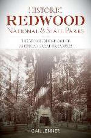 Historic Redwood National and State Parks de Gail L. Jenner