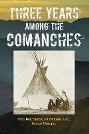 Three Years Among the Comanches de Nelson Lee