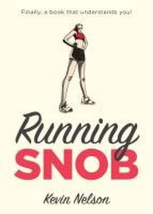 Running Snob de Kevin Nelson