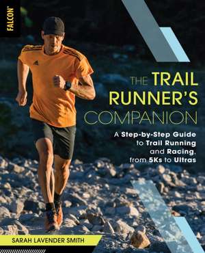 Trail Runner's Companion de Sarah Lavender Smith