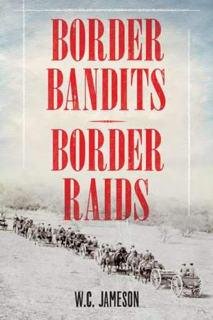 Border Bandits, Border Raids de W. C. Jameson