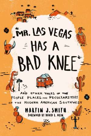 MR LAS VEGAS HAS A BAD KNEE de Martin J. Smith