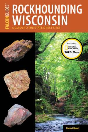 ROCKHOUNDING WISCONSIN de Robert Beard