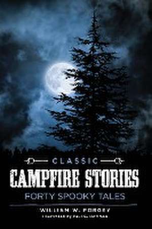 Classic Campfire Stories de William W.MD Forgey