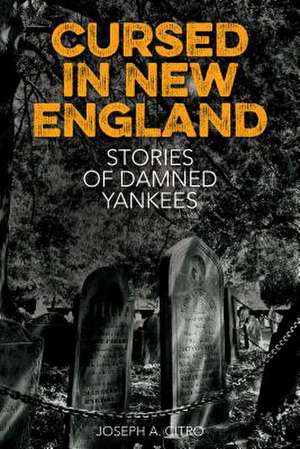 CURSED IN NEW ENGLAND 2ND de Joseph A. Citro