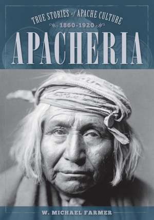 Apacheria de W. Michael Farmer