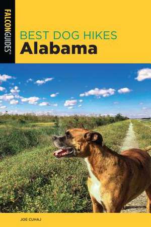 BEST DOG HIKES ALABAMA de Joe Cuhaj