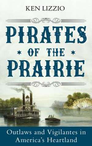 Pirates of the Prairie de Ken Lizzio