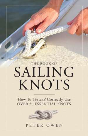 BOOK OF SAILING KNOTS HOW TO de Peter Owen