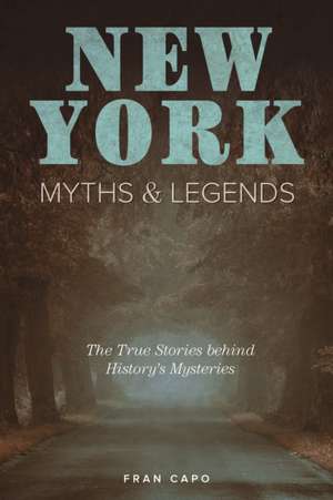 New York Myths and Legends de Fran Capo