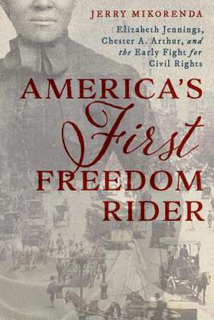 AMERICAS FIRST FREEDOM RIDER de Jerry Mikorenda