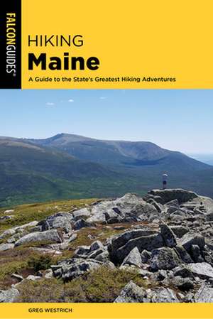 HIKING MAINE A GT THE STATES de Greg Westrich