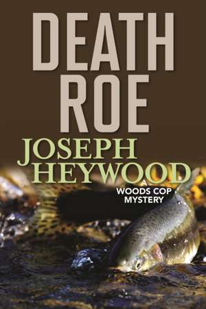 DEATH ROE A WOODS COP MYSTERYPB de Joseph Heywood