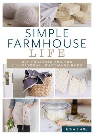 SIMPLE FARMHOUSE LIFE de Lisa Bass