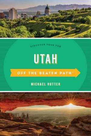 Utah Off the Beaten Path de Michael Rutter