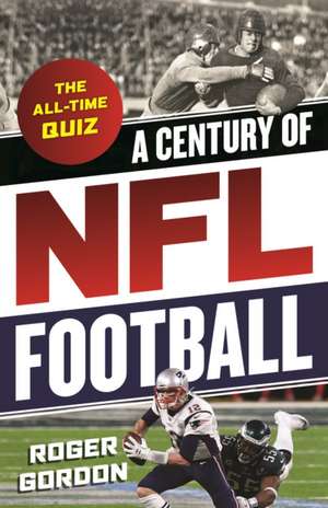 CENTURY OF NFL FOOTBALL de Roger Gordon