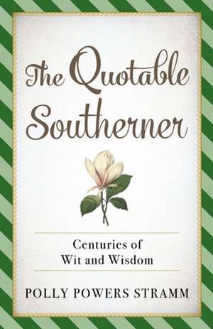 The Quotable Southerner de Polly Powers Stramm