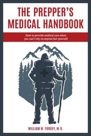 PREPPERS MEDICAL HANDBOOK de William Forgey