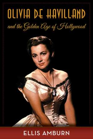 OLIVIA DE HAVILLAND AMP THE GOLDPB de Ellis Amburn