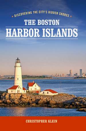 Boston Harbor Islands de Christopher Klein