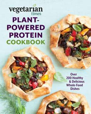 Vegetarian Times Plant-Powered Protein Cookbook de Editors of Vegetarian Times