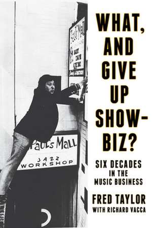 WHAT AND GIVE UP SHOWBIZ de Fred Taylor