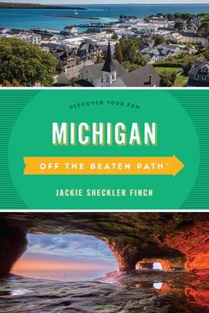 Michigan Off the Beaten Path(r): Discover Your Fun