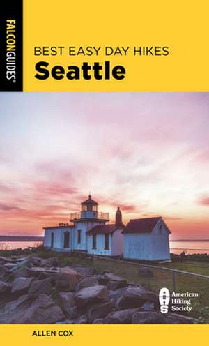 Best Easy Day Hikes Seattle de Allen Cox